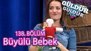 Güldür Güldür Show 138 Bölüm Büyülü Bebek Skeci [upl. by Dudden]