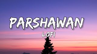 Parshawan  Harnoor WORMONO Lofi Remake  Lyrics  Punjabi Lofi [upl. by Pebrook]