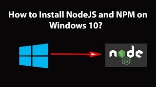 How to Install NodeJS and NPM on Windows 10 [upl. by Selij]