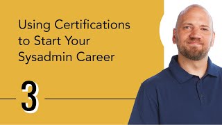 Using Certifications to Start Your Sysadmin Career [upl. by Anemij935]