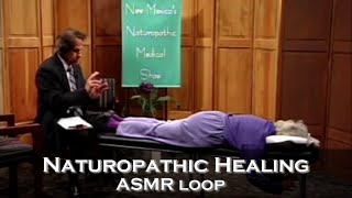 ASMR Loop Naturopathic Healing  Unintentional ASMR  1 Hour [upl. by Aelram]