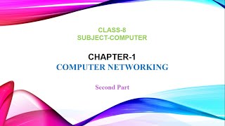 Chapter 1 Computer Networking  Part 2  Class 8 [upl. by Ativet174]