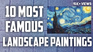 10 Most Famous Landscape Paintings [upl. by Aneladgam]