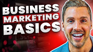 Understanding Marketing Basics For Businesses  Marketing 101 [upl. by Cnut]