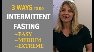 3 Ways To Do Intermittent Fasting Easy Medium amp Extreme [upl. by Hunfredo]