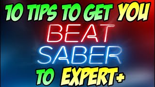 10 Beat Saber Tips  How to go from Easy to Expert [upl. by Daloris421]