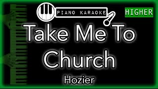 Take Me To Church HIGHER 3  Hozier  Piano Karaoke Instrumental [upl. by Ahsercul]