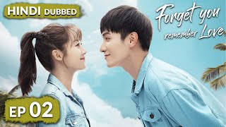 Forget You Remember Love《HINDI DUB》Full Episode 02  Chinese Drama in Hindi Dubbed [upl. by Della]