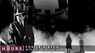 What is Film Noir  Film Historian Foster Hirsch [upl. by Aneleiram]