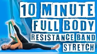 10 Minute Full Body Resistance Band Stretch [upl. by Flower]