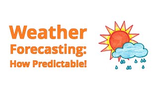 Weather Forecasting How Predictable [upl. by Nwadal]