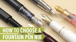 How to Choose a Fountain Pen Nib [upl. by Anairotciv]