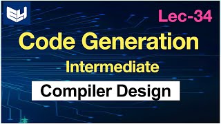 Intermediate Code Generation  Compiler Design  Lec34  Bhanu Priya [upl. by Nooj]