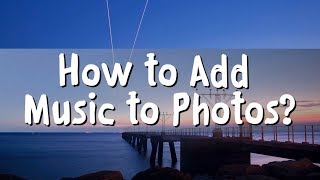 3 Simple Tools to Add Music to Photos including free [upl. by Noissap]