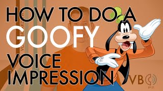 “How To Do A Goofy Voice Impression”  Voice Breakdown Ep 21 [upl. by Walt]