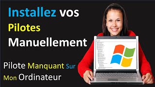 COMMENT INSTALLER UN PILOTE MANUELLEMENT SUR MON ORDINATEUR [upl. by Helli44]