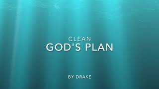 Gods Plan CLEAN lyrics [upl. by Silrak]