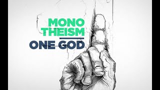 Monotheism [upl. by Nerrot]