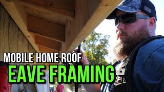 Eave Framing  Mobile Home Roof Project [upl. by Ahseyi]