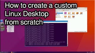 1 How to create a custom Linux GUI Desktop from scratch [upl. by Kissel970]