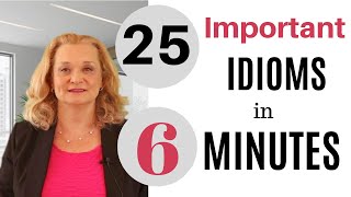 25 Important English Idioms in 6 minutes [upl. by Olnay873]