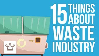 15 Things You Didnt Know About The Waste Management Industry [upl. by Sivraj345]