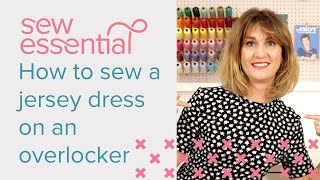 How to Sew a Jersey Dress on an Overlocker [upl. by Sutton]