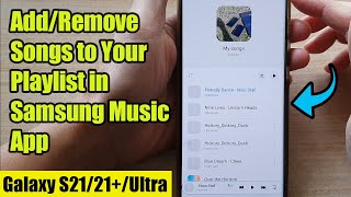 Galaxy S21UltraPlus How to AddRemove Songs to Your Playlist in Samsung Music App [upl. by Halbert]