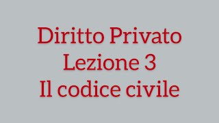 Diritto privato lezione 3 il codice civile [upl. by Ecirpac]