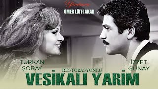 Vesikalı Yarim Türk Filmi  Restorasyonlu  FULL HD  TÜRKAN ŞORAY  İZZET GÜNAY [upl. by Nessaj790]