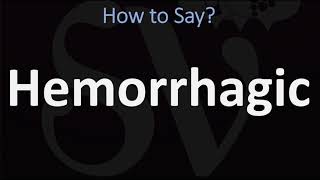 How to Pronounce Hemorrhagic CORRECTLY [upl. by Hsemin]