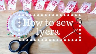 Sewing 101  How to sew lycra  spandex  stretch fabric UPDATED VERSION [upl. by Colly253]