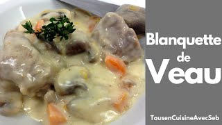 RECETTE de BLANQUETTE de VEAU Tous en cuisine avec Seb [upl. by Gemina]