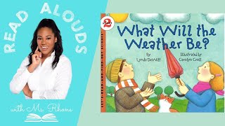 What Will The Weather Be  Read Aloud for Kids Kindergarten  Ms Rhone [upl. by Oicnanev420]