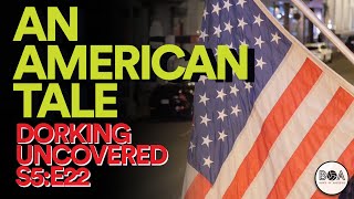 An American Tale  Dorking Uncovered S5E22 [upl. by Nitsew935]