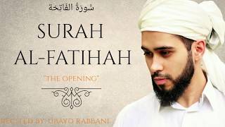 SURAH ALFATIHAH  Slow amp Soothing  سُّورَةُ الفَاتِحَة‎‎  Ubayd Rabbani [upl. by Siroval]