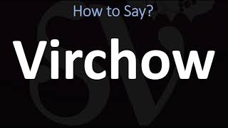 How to Pronounce Virchow CORRECTLY [upl. by Coulter]