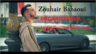 Zouhair Bahaoui  DÉCAPOTABLE Lyrics  Paroles    زهير البهاوي  دكابوطابل  كلمات الأغنية [upl. by Fahland]