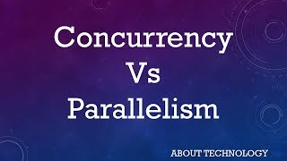 Concurrency vs Parallelism  Difference between them with examples amp Comparison Chart [upl. by Pinchas]