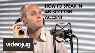 How To Speak With A Scottish Accent [upl. by Roderigo]