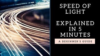 The speed of light explained in 3 minutes [upl. by Einafets]