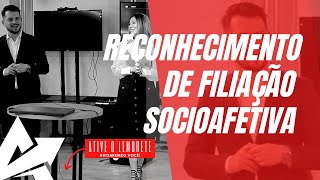 DIREITO DE FAMÍLIA Reconhecimento de filiação socioafetiva [upl. by Ikik609]