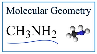 CH3NH2 Methylamine Molecular Geometry Bond Angles [upl. by Rhyner316]