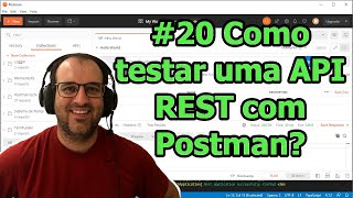 Aula 20  Como testar sua API REST com Postman [upl. by Moynahan]