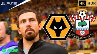 FC 25  Wolves vs Southampton  Premier League 202425  PS5™ 4K60 [upl. by Follmer]