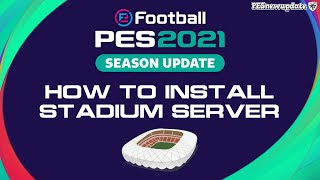 How to Install Stadium Server for PES 2021 PC [upl. by Neelac]