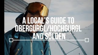 A Locals Guide to ObergurglHochgurgl and Sölden  TLP Season 2 [upl. by Bolten]