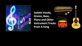 How To Isolate Vocals Drums Bass Piano and Other Instrument Tracks From A Song [upl. by Nybbor]