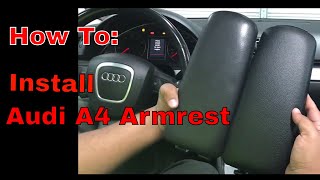 How To Install Audi A4 Armrest [upl. by Aisemaj63]