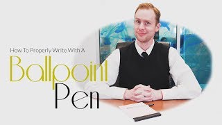 How To Properly Write With A Ballpoint Pen [upl. by Prudhoe871]